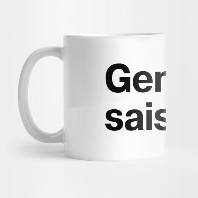 "Gen X sais quoi" in plain black letters by TheBestWords